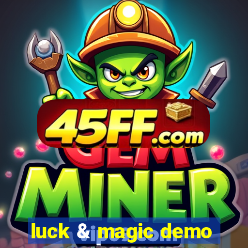 luck & magic demo